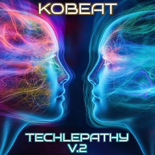 Kobeat - Techlepathy Vol.2 (Tech House & Minimal Deep Tech Mix)