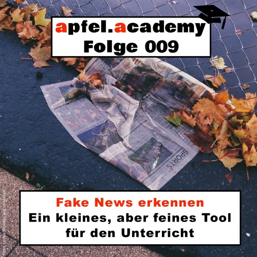 009 Apfel-Academy: Fake News erkennen