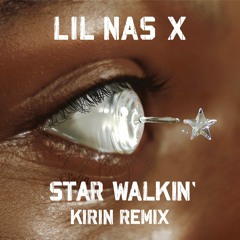Lil Nas X - Star Walkin' (KIRIN Remix)