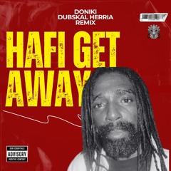 HA FI GET AWAY / DONIKI / DUBSKAL HERRIA REMIX