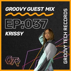 Groovy Guest Mix | Episode: 037 | By Krissy