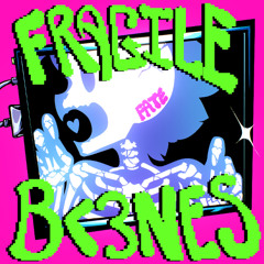 FRAGILE B<3NES (FATE) (PROD. BUCKX2)