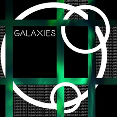 Galaxies - SubReverb