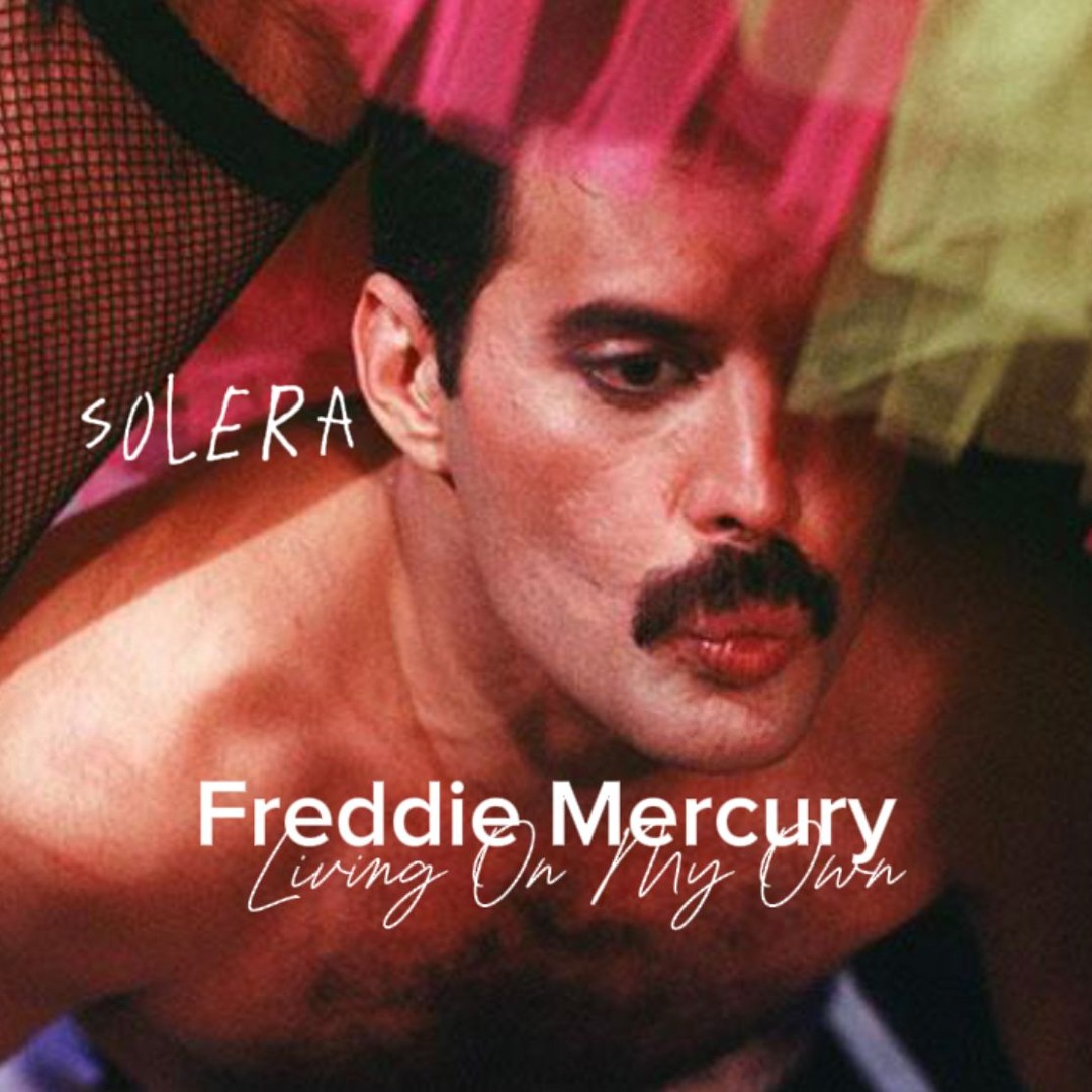 Stream Freddie Mercury - Living On My Own (SOLERA Edit) by SOLERA
