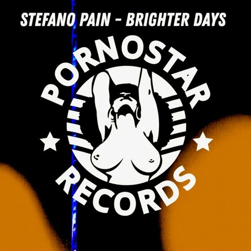 Stefno Pain - Brighter Days (Pornostar Rec)