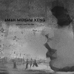 Samuel Cung Hu Lian - Amah Muisam Keng