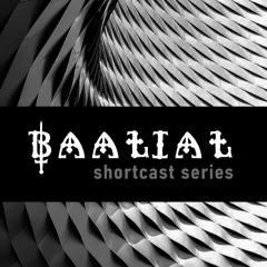 BAALIAL Shortcast Series #10 - PHI Φ [GER] - 2021.08.27.