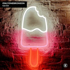 OnlyOneBronson - Never