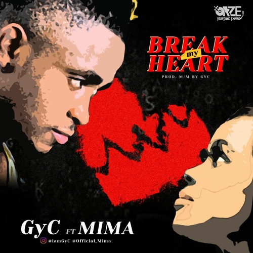 GyC - Break Ma Heart (Feat. MiMA)