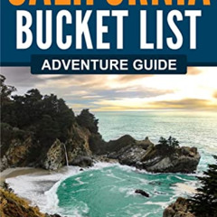 [Read] PDF 🖌️ California Bucket List Adventure Guide: Explore 100 Offbeat Destinatio