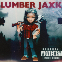 LUMBER JAXK (prod.theylovechiko)