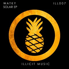 Watky - Back To Me (Original Mix) [ILLICIT Music]