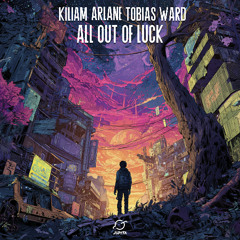 KILIAM & Arlane - All Out Of Luck (feat. Tobias Ward)
