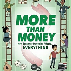 [Read] EBOOK EPUB KINDLE PDF More Than Money: How Economic Inequality Affects EVERYTHING by  Hadley