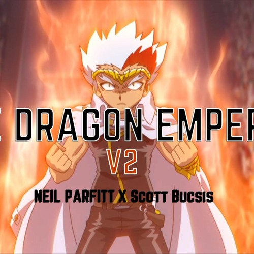 Stream The Dragon Emperor | Beyblade Metal Fusion OST by FlexStatz | Listen  online for free on SoundCloud