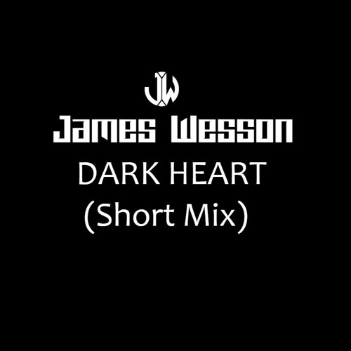 James Wesson - Dark Heart (Short Mix)