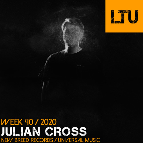 Stream Week 40 2020 Ltu Podcast Julian Cross By Like That Underground Listen Online For Free On Soundcloud