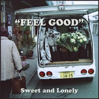 Sweet and Lonely - Feel Good