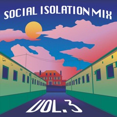 Social Isolation Mix, Volume 3