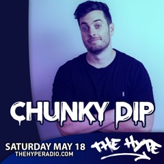 THE HYPE 397 - CHUNKY DIP Guest Mix