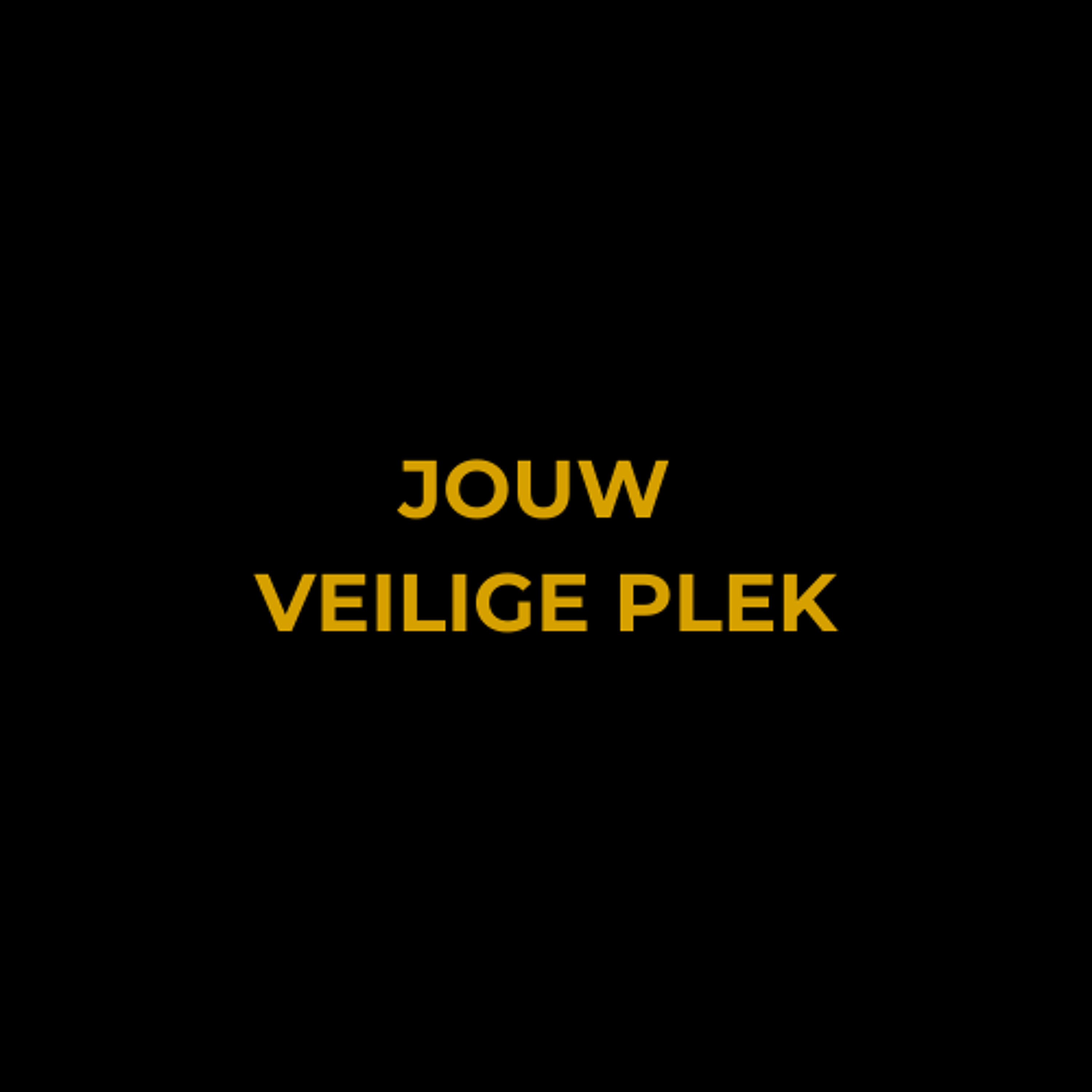 Jouw veilige plek