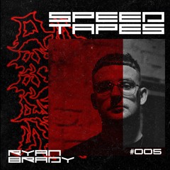 SPEEDTAPES #005: Ryan Brady
