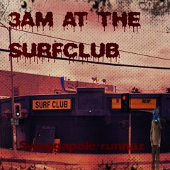3am at the surfclub w/runnaz -prod.dem0ant