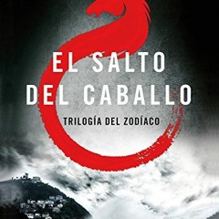 View PDF 📂 El salto del caballo: (Trilogía del Zodíaco 3) (Spanish Edition) by  Rica