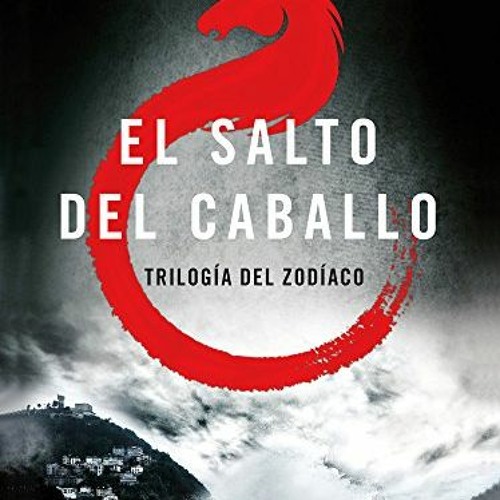 [ACCESS] [EBOOK EPUB KINDLE PDF] El salto del caballo: (Trilogía del Zodíaco 3) (Spanish Edition)