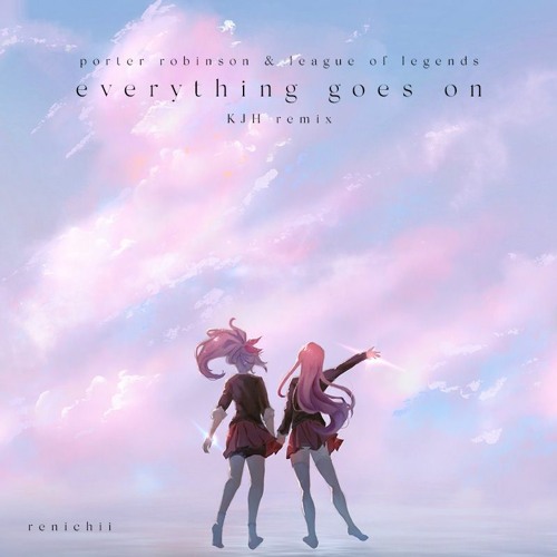Everything Goes On (KJH Remix) | League of Legends 𓆩✧𓆪