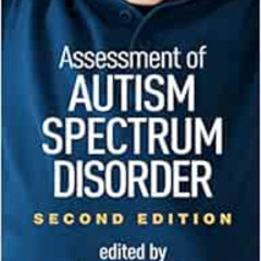 View KINDLE 📍 Assessment of Autism Spectrum Disorder by Sam Goldstein,Sally Ozonoff