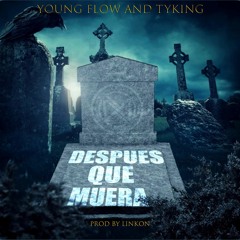Despues Que Muera (feat. TyKing)