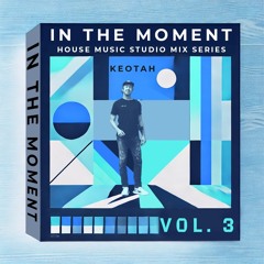 "IN THE MOMENT" VOL 3 MIX