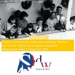 Randy Derkhof Zingt "Nooit Meer" Over Het Vertrek Uit Nederlands - Indië