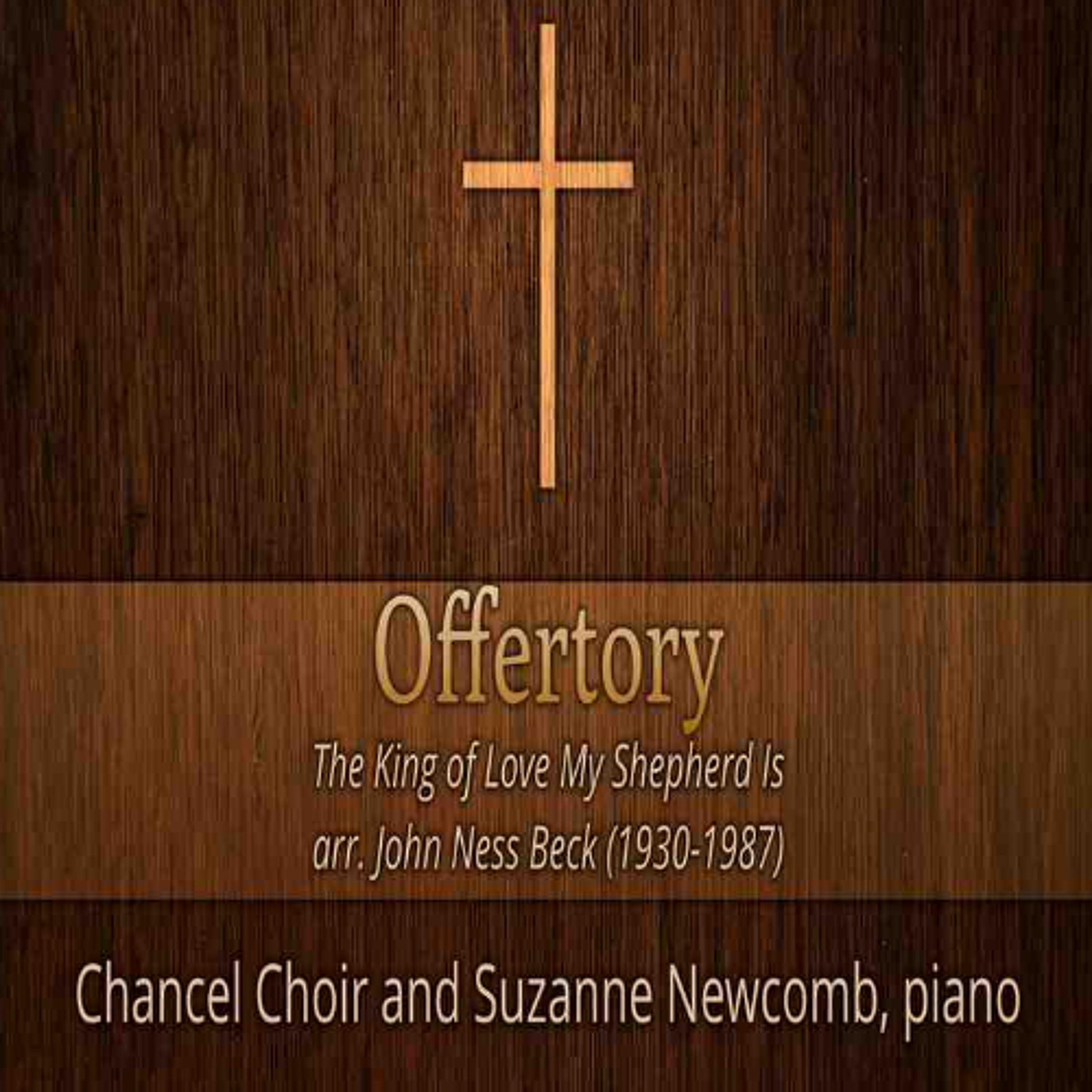 03.08.26 11am Offertory Anthem -The King of Love My Shepherd Is arr. John Ness Beck (1930-1987) episode artwork