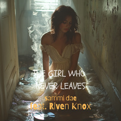 The Girl Who Never Leaves