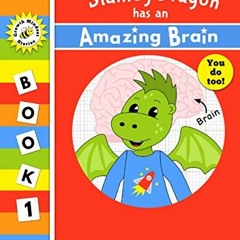 Read PDF EBOOK EPUB KINDLE Stanley Dragon Has An Amazing Brain: An Introduction To Growth Mindset Fo