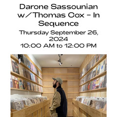 "In Sequence" w/ Darone Sassounian and Thomas Cox (September 2024)