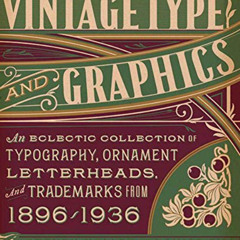 [GET] PDF 📋 Vintage Type and Graphics: An Eclectic Collection of Typography, Ornamen