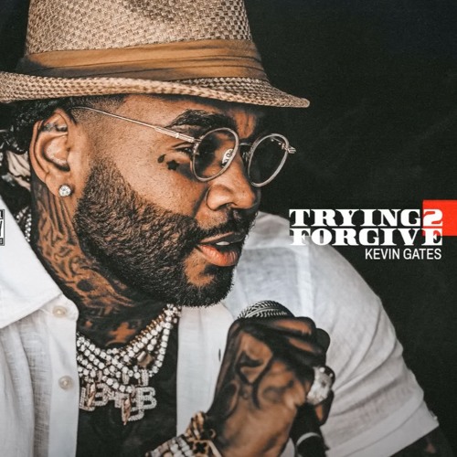 Kevin Gates - Trying 2 Forgive