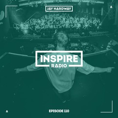 Jay Hardway - Inspire Radio ep. 110