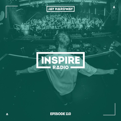 Jay Hardway - Inspire Radio ep. 110