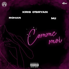 Kris O’Bryan - Comme moi (feat. Rohan & M.I)