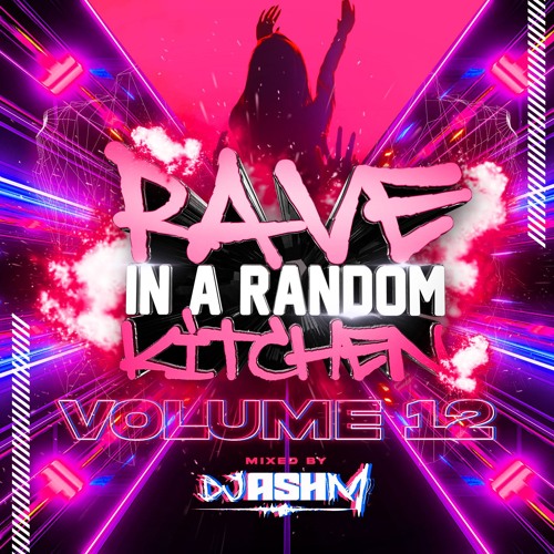 Ash M - Rave In A Random Kitchen Vol 12