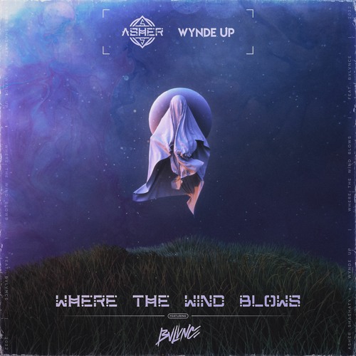 Asher Shashaty & Wynde Up - Where The Wind Blows feat. BVLVNCE