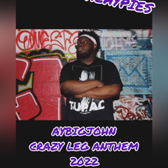 CRAZY LEG ANTHEM 2022