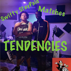 Swifty SP - TENDENCIES ft MatchesTME