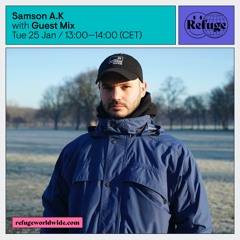 Refuge Worldwide Guest Mix - Samson A.K