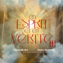En esprit et En Vérité III (feat. Isaac Mukendi)