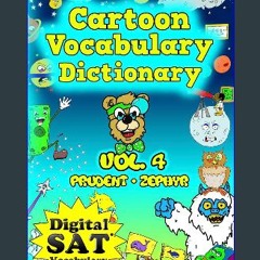 [PDF READ ONLINE] 🌟 Cartoon Vocabulary Dictionary: Volume 4: Prudent - Zephyr (Cartoon Vocabulary